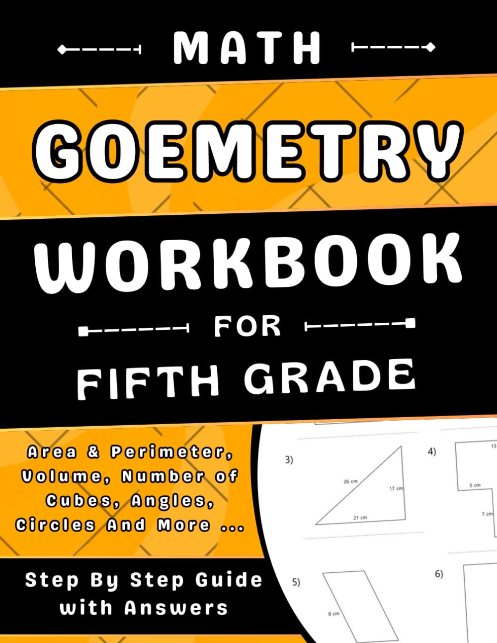 Fifth Grade Geometry Workbook With Area And Perimeter, Volume, Number of Cubes, Lines, Angles, Circles And Coordinate: 5th Grade Geometry Practice ... With More Than 700 Exercises With Answers