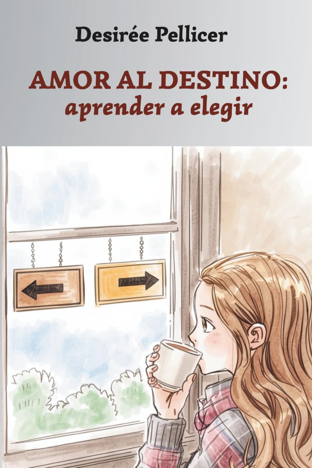 AMOR AL DESTINO: aprender a elegir