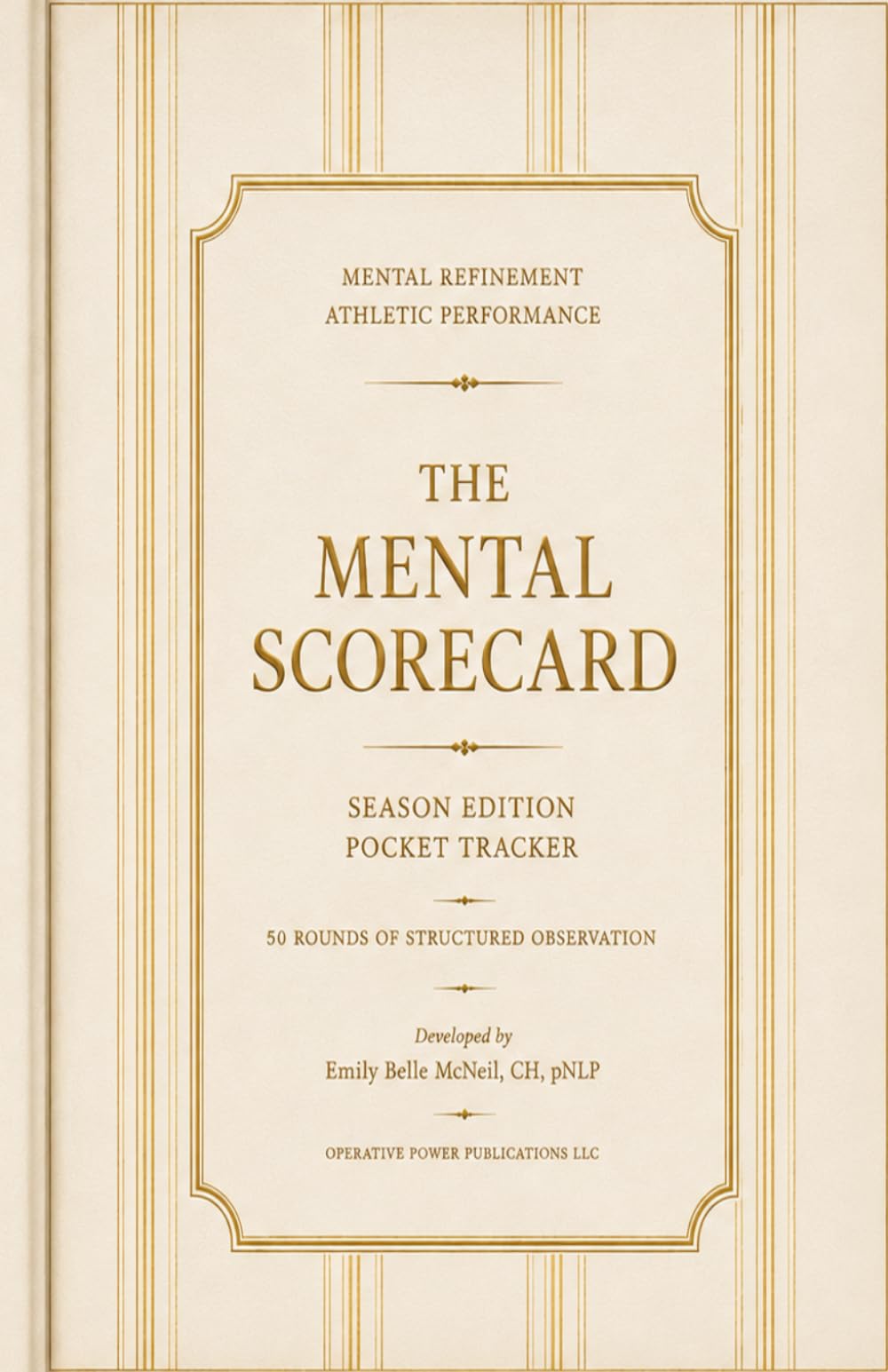 The Mental Scorecard System - Season Edition Pocket Tracker: Mental Refinement - Athletic Performance