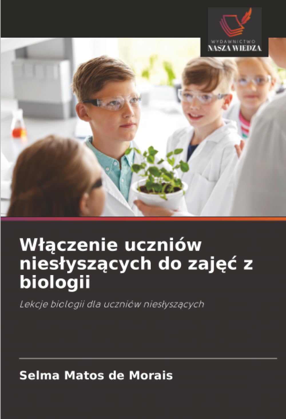 Włączenie uczniów niesłyszących do zajęć z biologii: Lekcje biologii dla uczniów niesłyszących: Lekcje biologii dla uczniów nies¿ysz¿cych