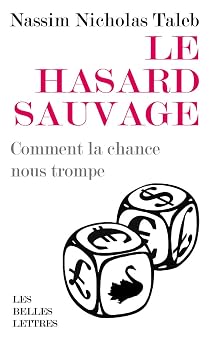 Le Hasard Sauvage Comment La Chance Nous Trompe French Edition