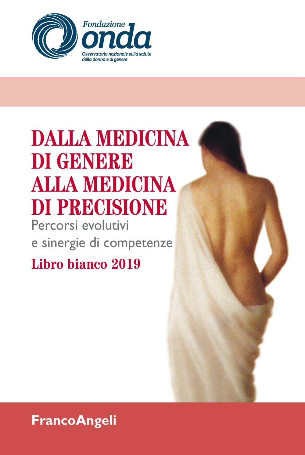 Dalla Medicina Di Genere Alla Medicina Di Precisione. Percorsi Evolutivi E Sinergie Di Competenze. Libro Bianco 2019 - 4