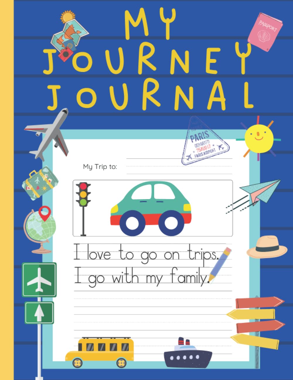 My Journey Journal: Kids’ Travel Journal ages 3-6, a diary to record experiences while travelling, Elementary Composition Notebook.