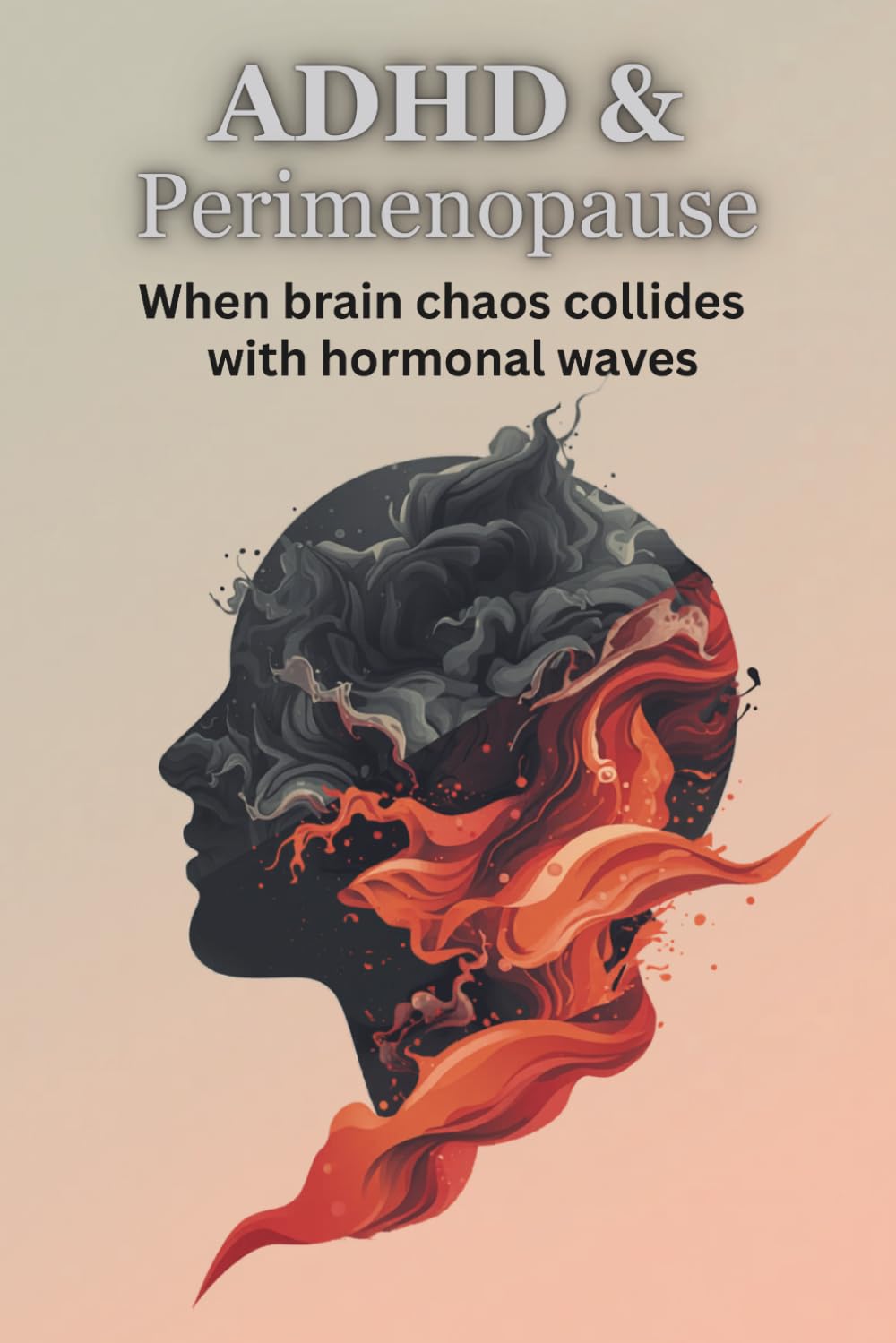 ADHD & Perimenopause: When Brain Fog, Exhaustion, and Inner Restlessness Intensify