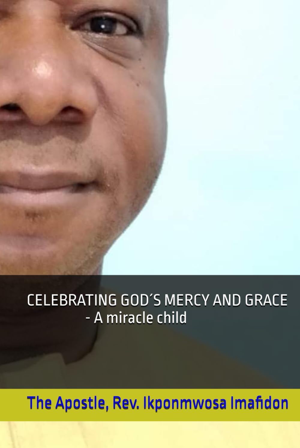CELEBRATING GOD´S MERCY AND GRACE, a miracle child