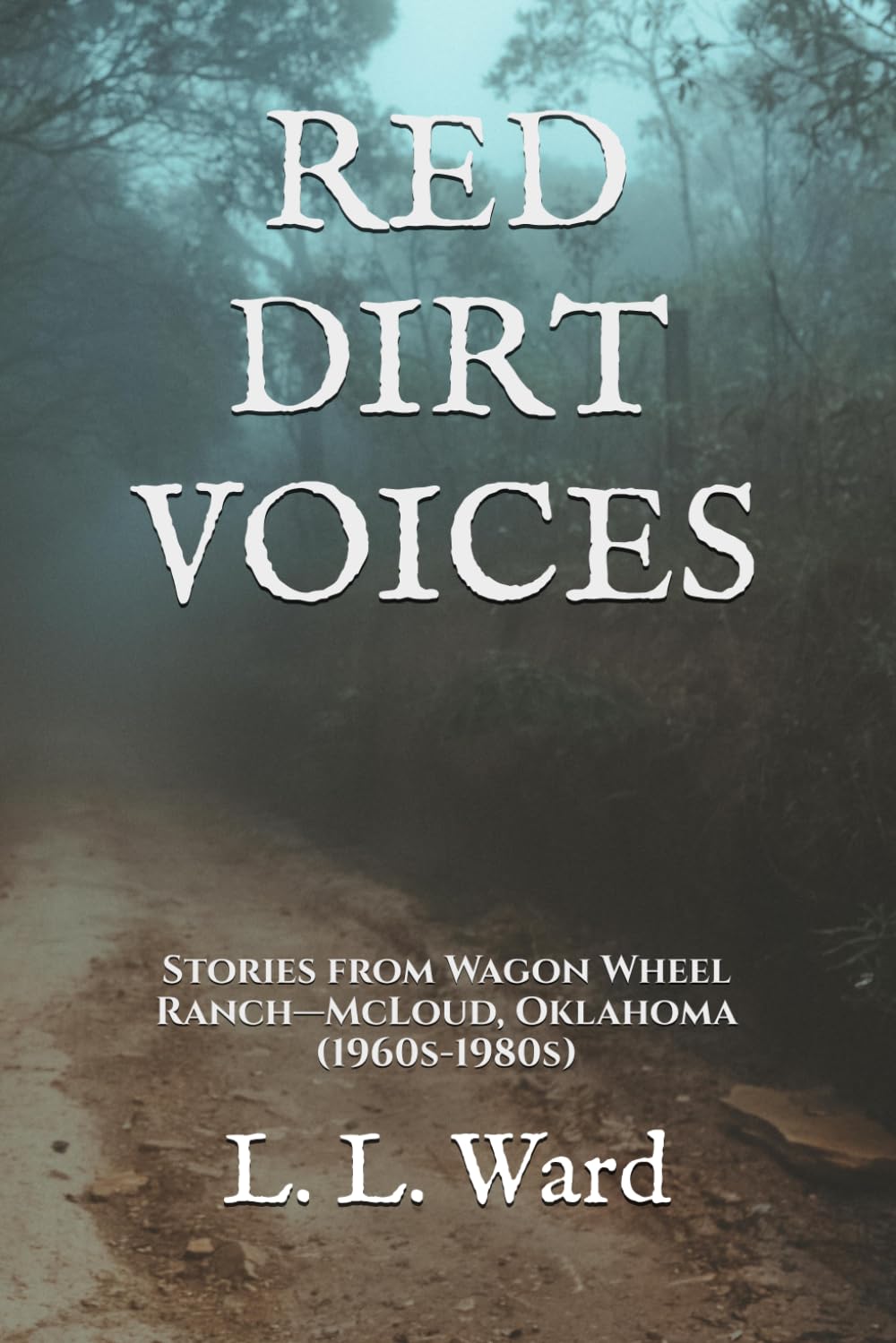 RED DIRT VOICES: Stories from Wagon Wheel Ranch—and What They Reveal