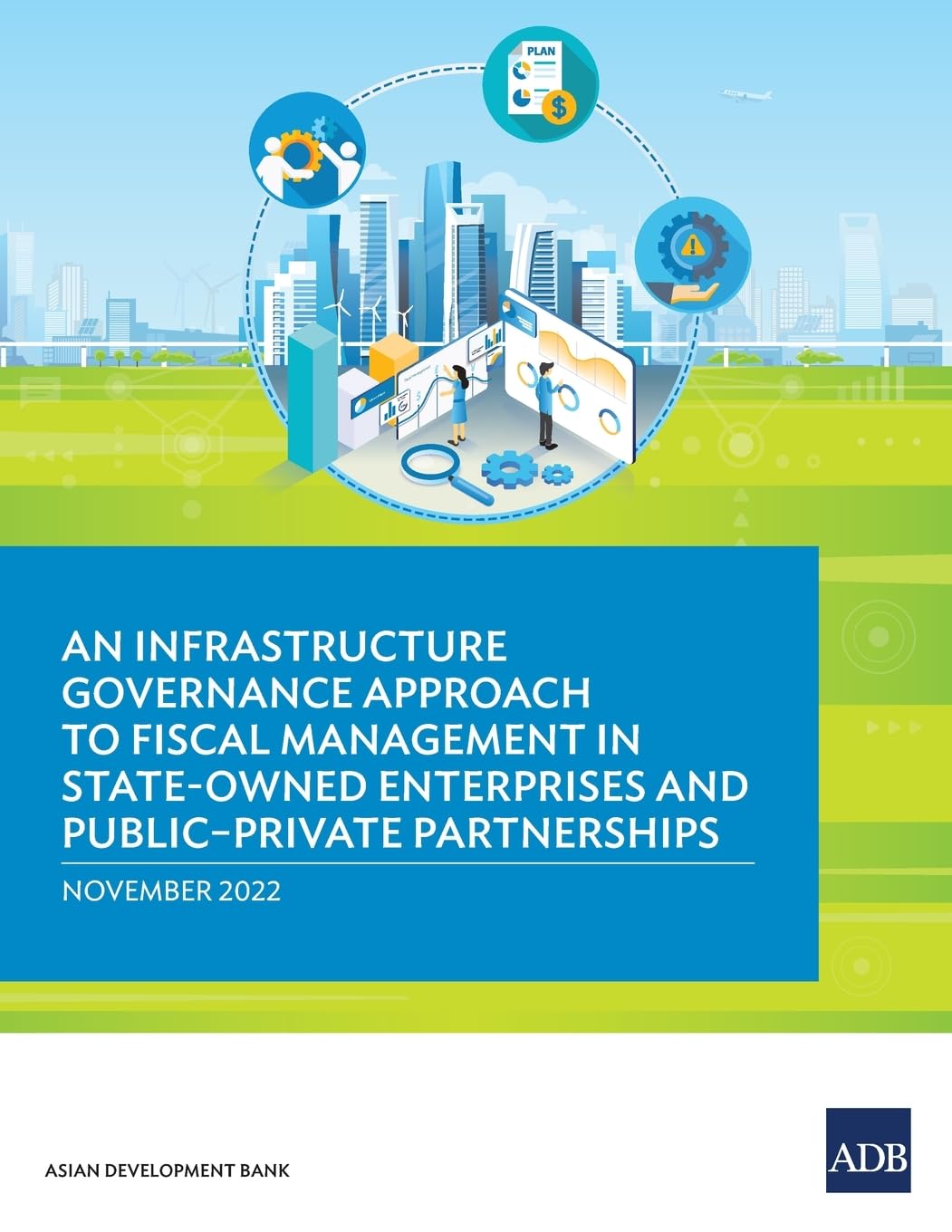An Infrastructure Governance Approach to Fiscal Management in State-Owned Enterprises and Public-Private Partnerships: November 2022
