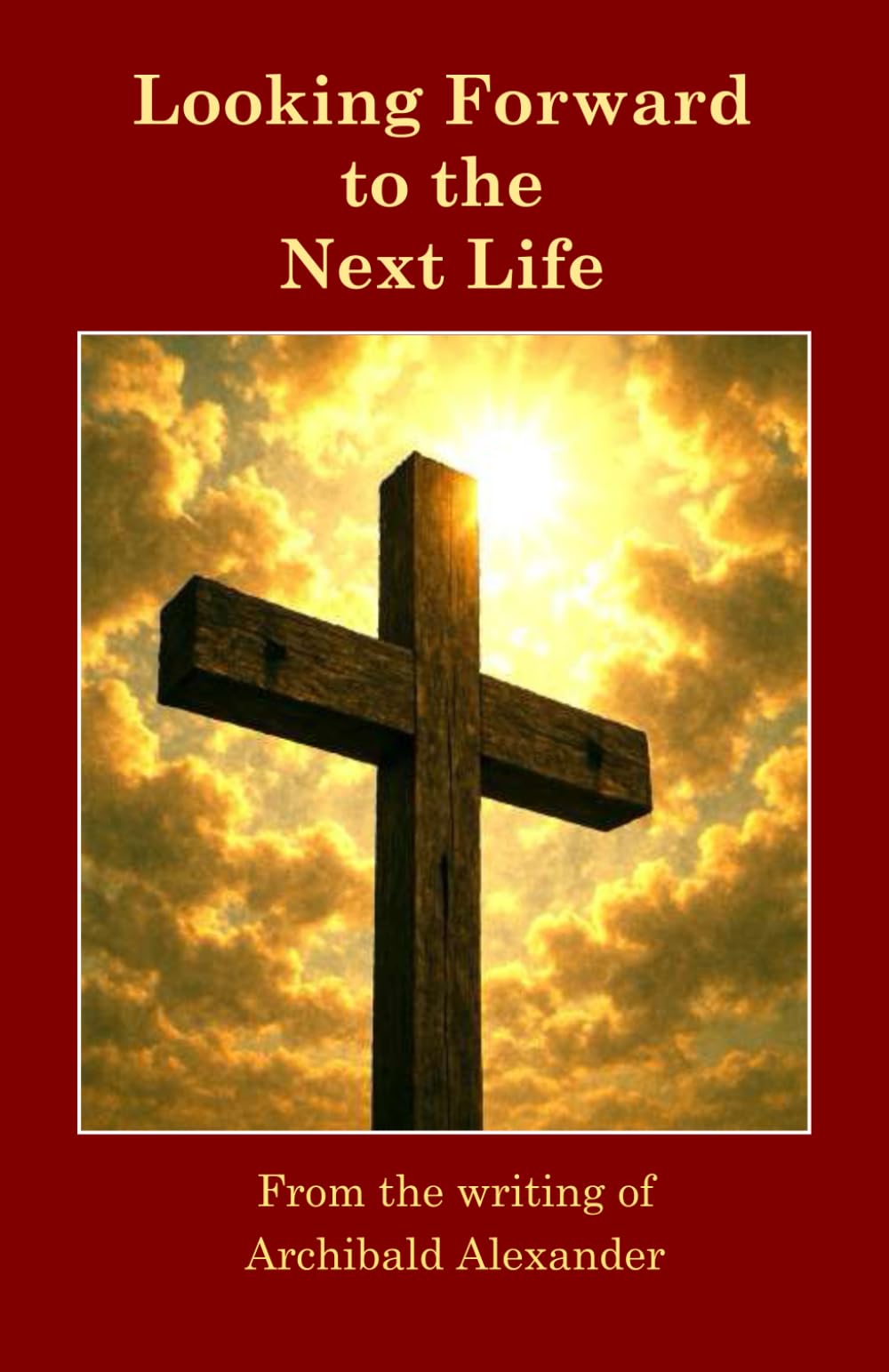 Looking Forward to the Next Life