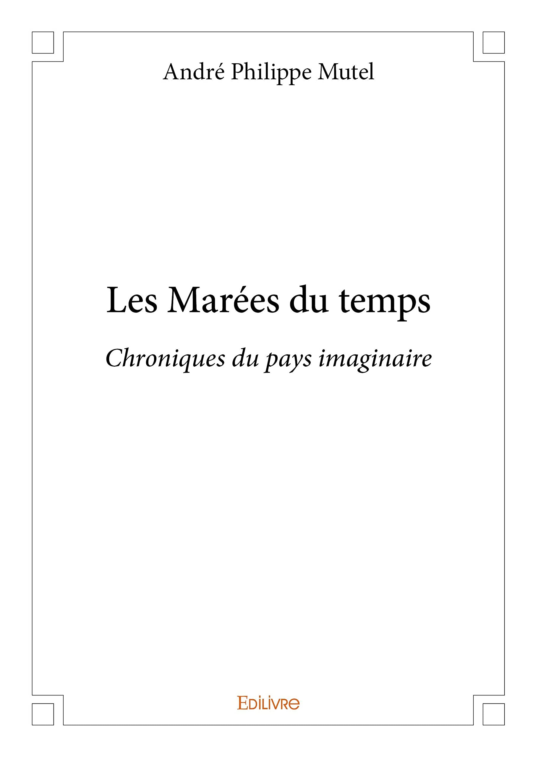 Les Marées du temps: Chroniques du pays imaginaire