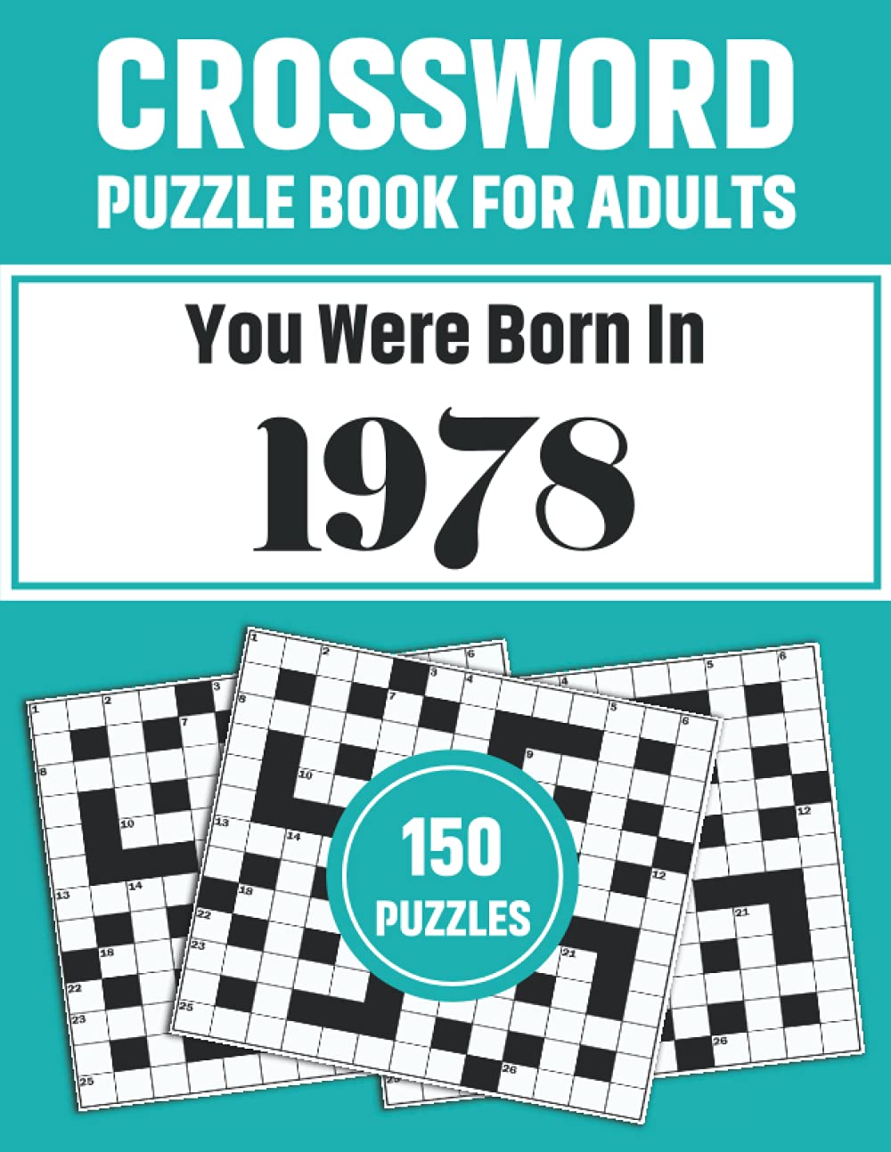 Crossword Puzzle Book For Adults: Crossword Puzzle Book For Adults Who Were Born In 1978 With 150 Puzzles