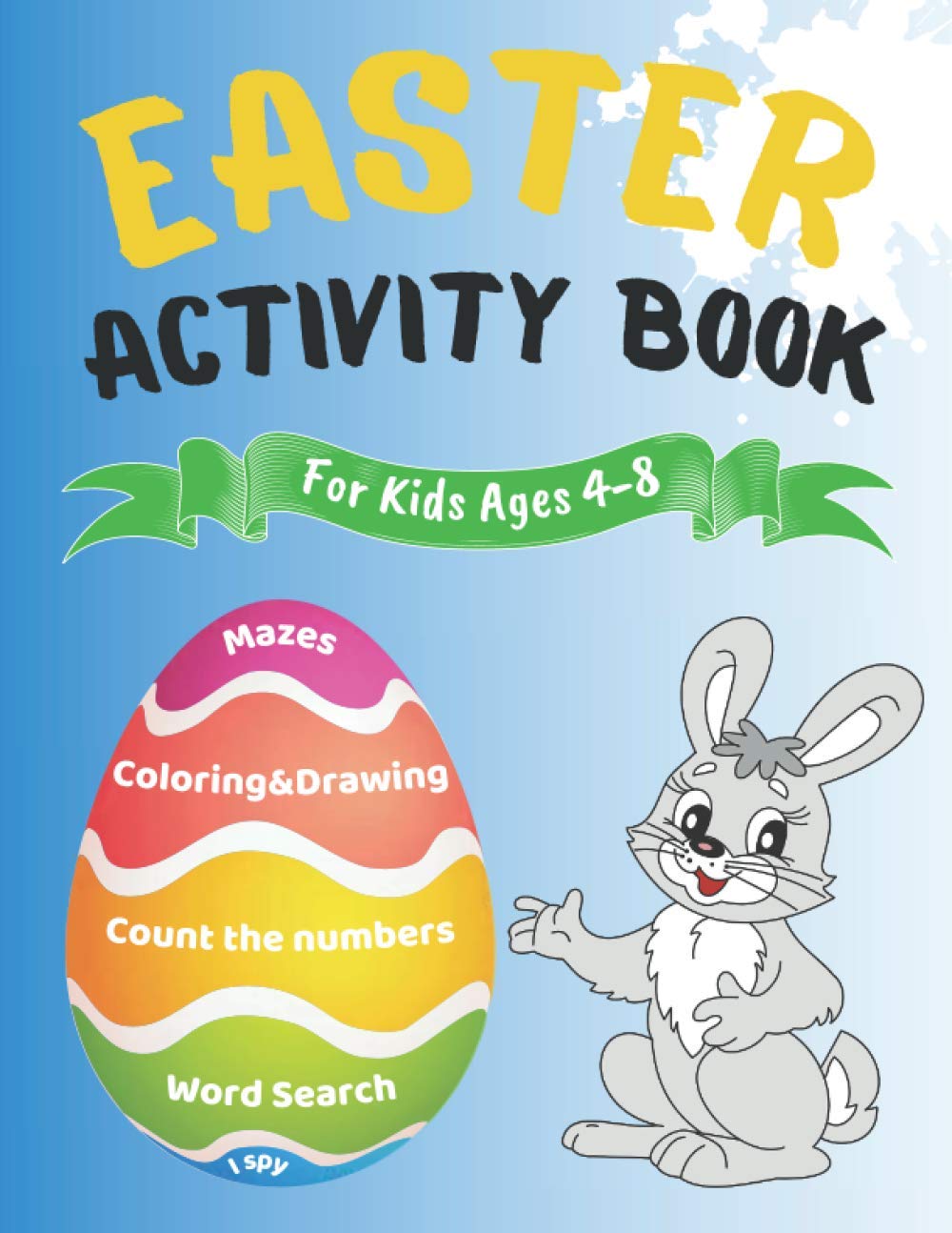 Easter Activity Book For Kids Ages 4-8 - Coloring&Drawing, Mazes, Count the Numbers, Word Search, I Spy: A Fun Kid Workbook Game for Learning Easter ... Kit for Hours of Play for Toddlers