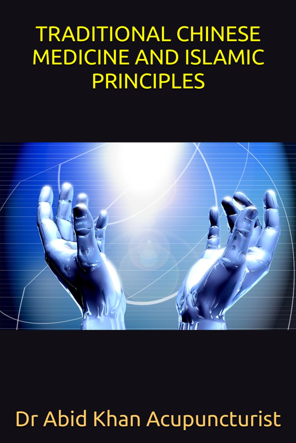 TRADITIONAL CHINESE MEDICINE AND ISLAMIC PRINCIPLES