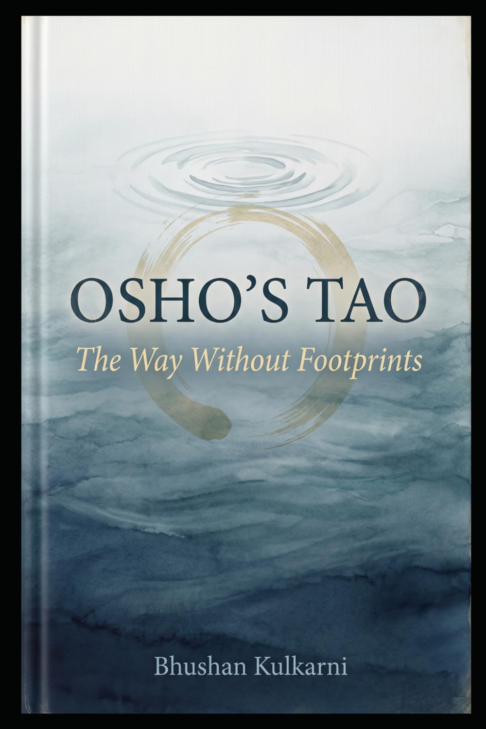 OSHO’S TAO: The Way Without Footprints (Sufi, Tao, Zen - Timeless Wisdom Series)