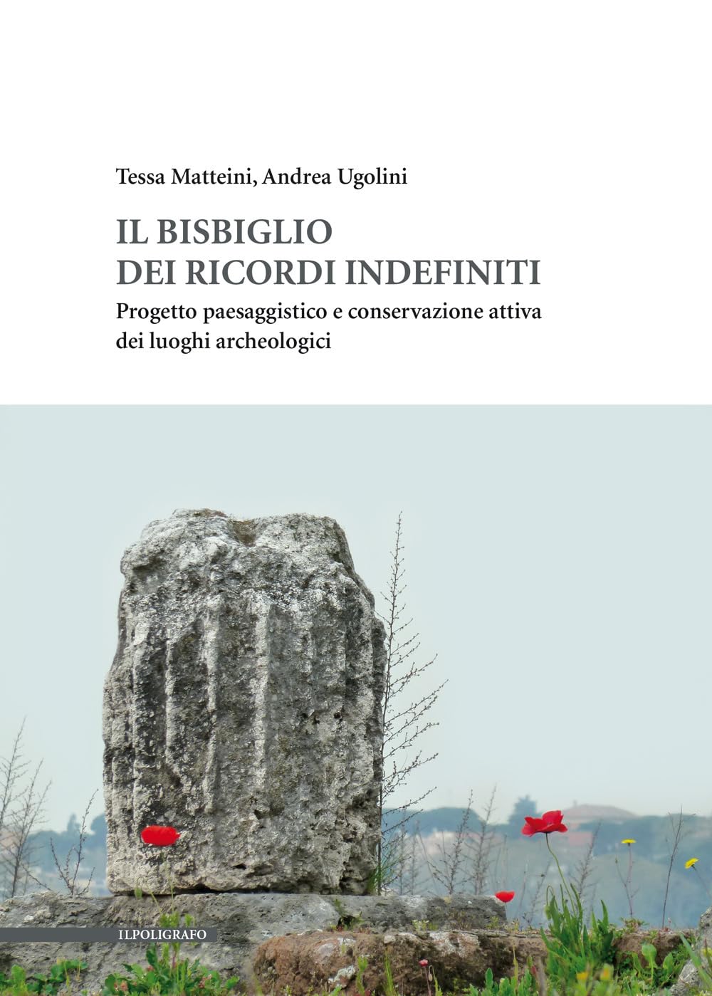 Livre Il bisbiglio dei ricordi indefiniti : chef-d'œuvre sur le paysage archéologique