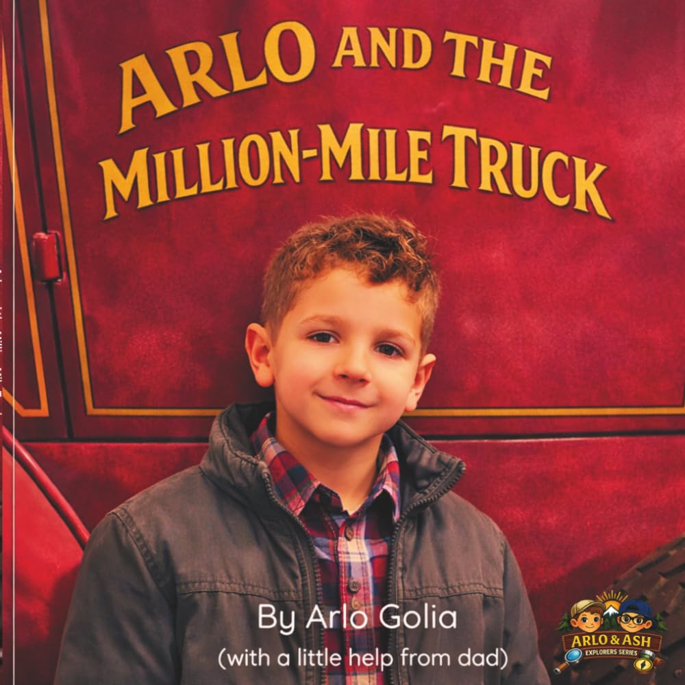 Arlo and the Million-Mile Truck: An Arlo & Ash Explorers Series Book: 3