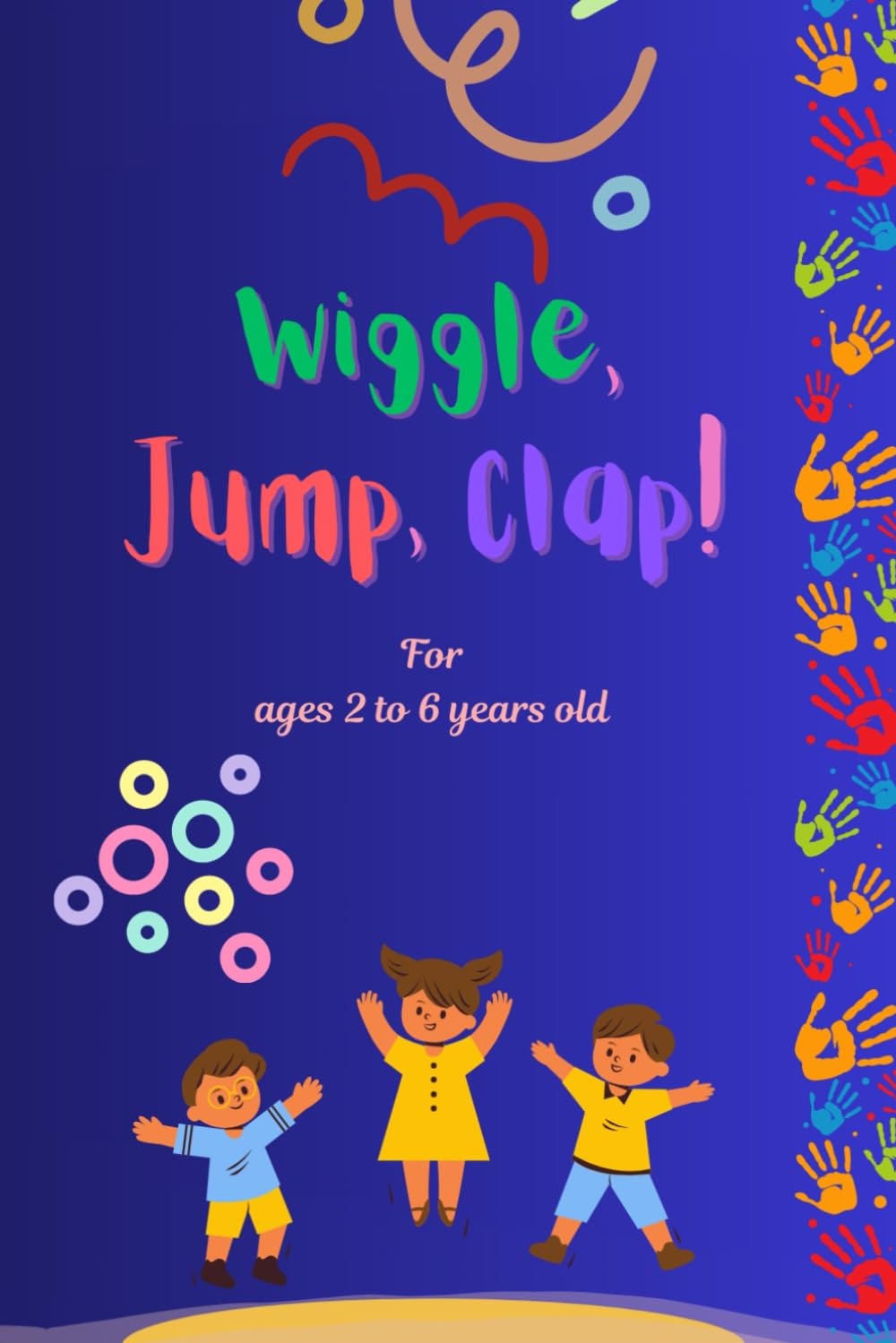 Wiggle, Jump, Clap - Kids Book on cute little movements!: Kids Fun movements