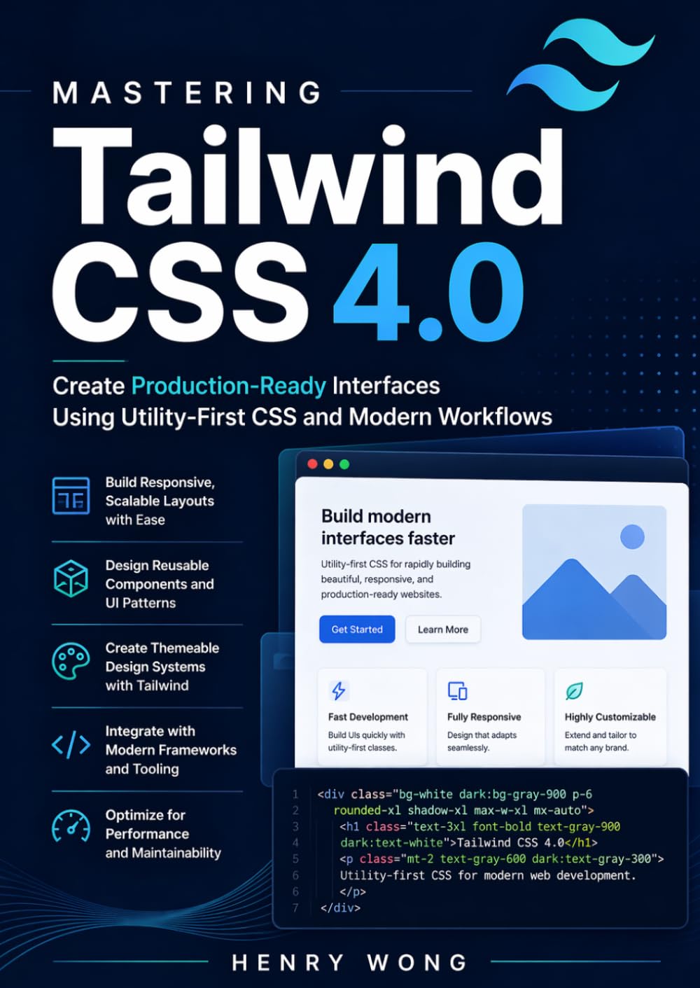 Mastering Tailwind CSS 4.0: Create Production-Ready Interfaces Using Utility-First CSS and Modern Workflows