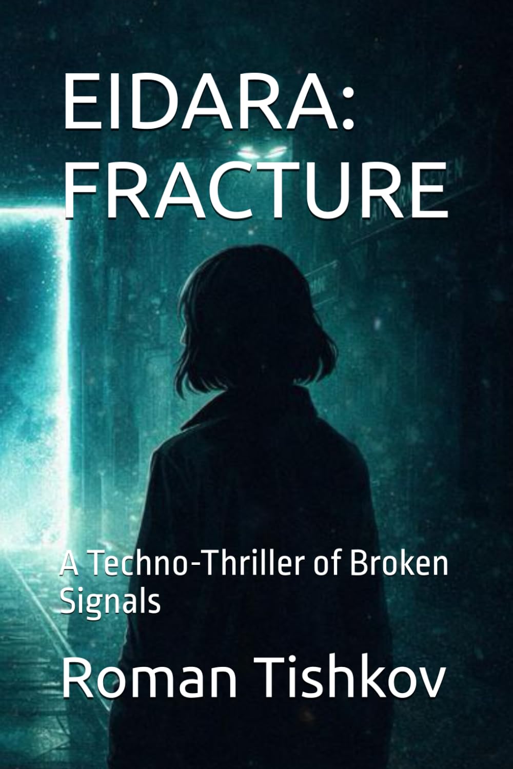 EIDARA: FRACTURE: A Techno-Thriller of Broken Signals