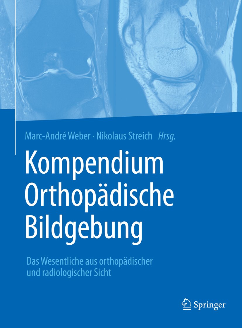 Kompendium Orthopädische Bildgebung: Das Wesentliche aus orthopädischer und radiologischer Sicht