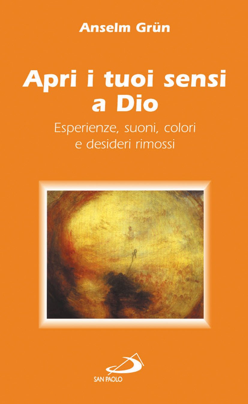 Apri I Tuoi Sensi A Dio. Esperienze, Suoni, Colori E Desideri Rimossi - 4