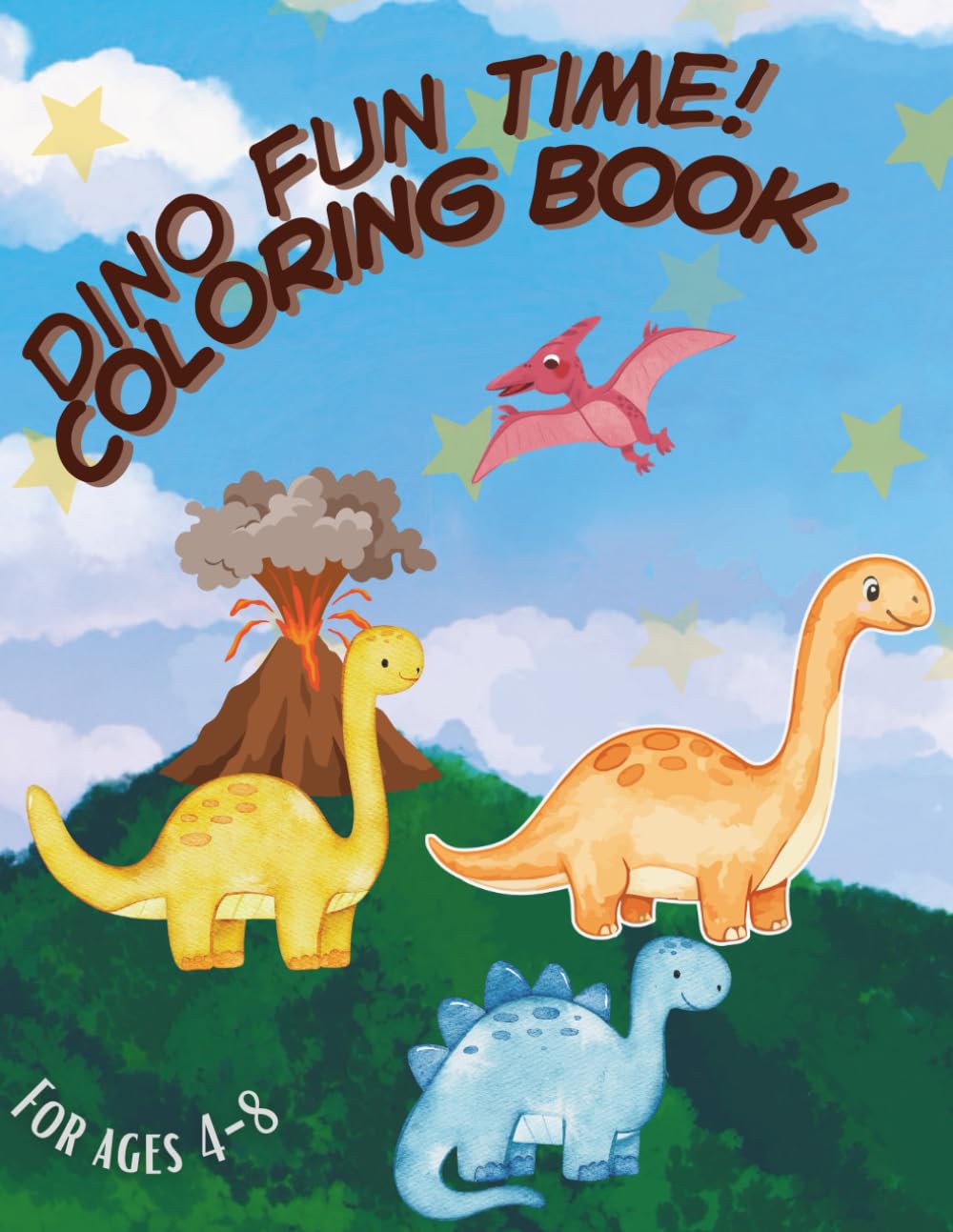 Dino Fun Time! Coloring Book: Fun and Easy Dinosaur Coloring Pages for Kids Ages 3–8