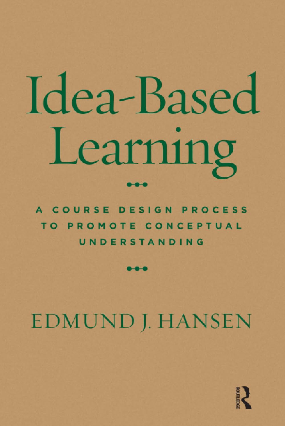 Idea-Based Learning: A Course Design Process to Promote Conceptual Understanding