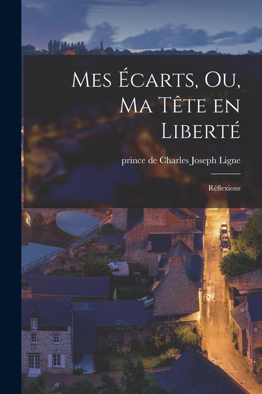 Mes écarts, ou, Ma tête en liberté: Réflexions