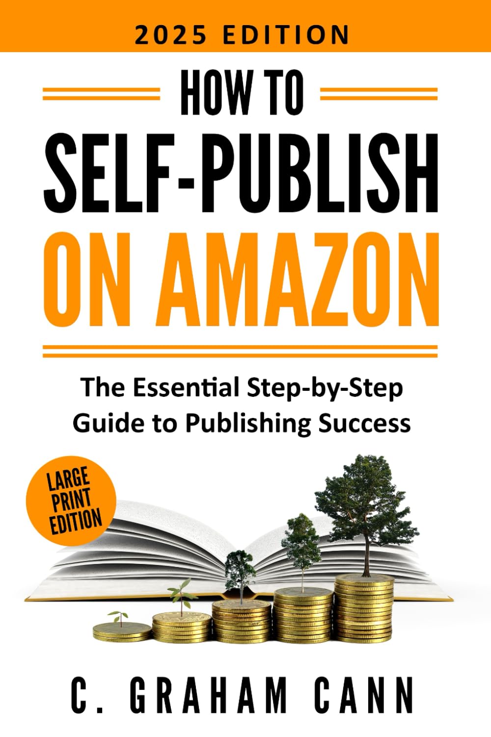 How To Self-Publish on Amazon: The Essential Step-by-Step Guide to Publishing Success