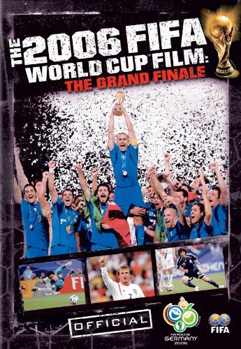 Fifa 2006 World Cup Film : The Grand Finale