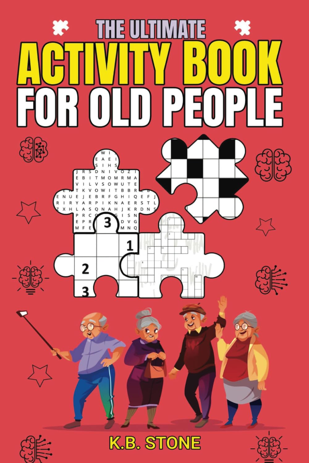 The Ultimate Activity Book For Old People: Like Me (K.B. Stone Activity Book Series)