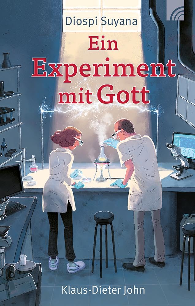 Diospi Suyana - Ein Experiment mit Gott: In den letzten 20 Jahren haben die Missionsärzte John erlebt, Gott ist real erfahrbar. Davon berichten sie eindrücklich in diesem Buch.