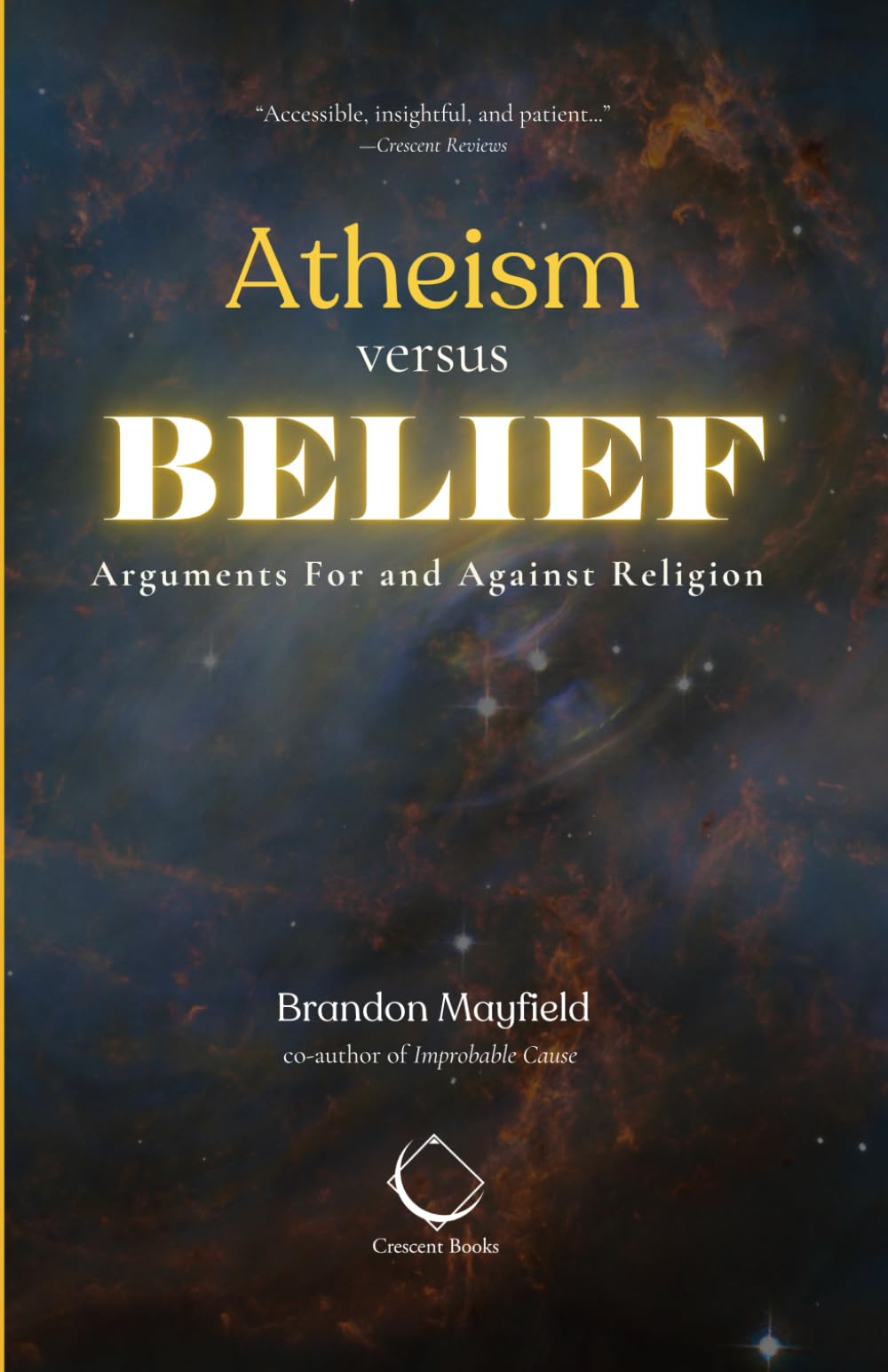 Atheism Versus Belief: Arguments For and Against Religion