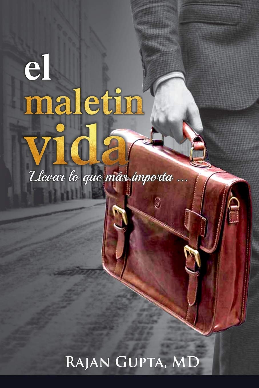 El Maletin Vida: Llevar lo que más importa ... (Spanish Edition)