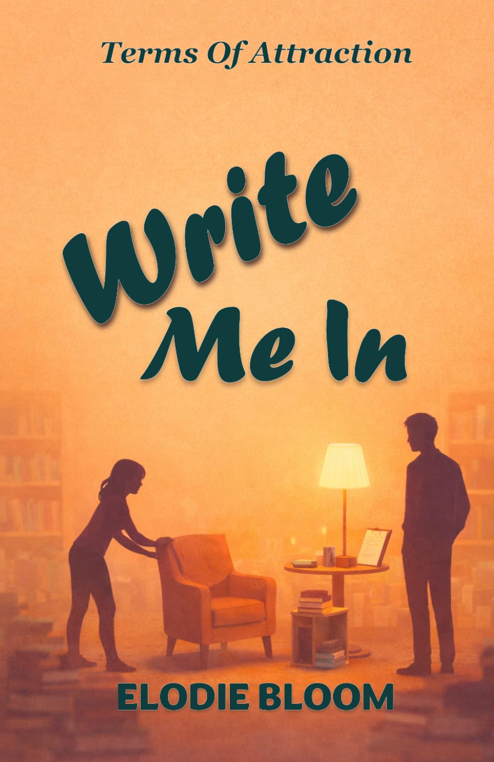 Write Me In: A Feel-Good Romcom (Terms Of Attraction)