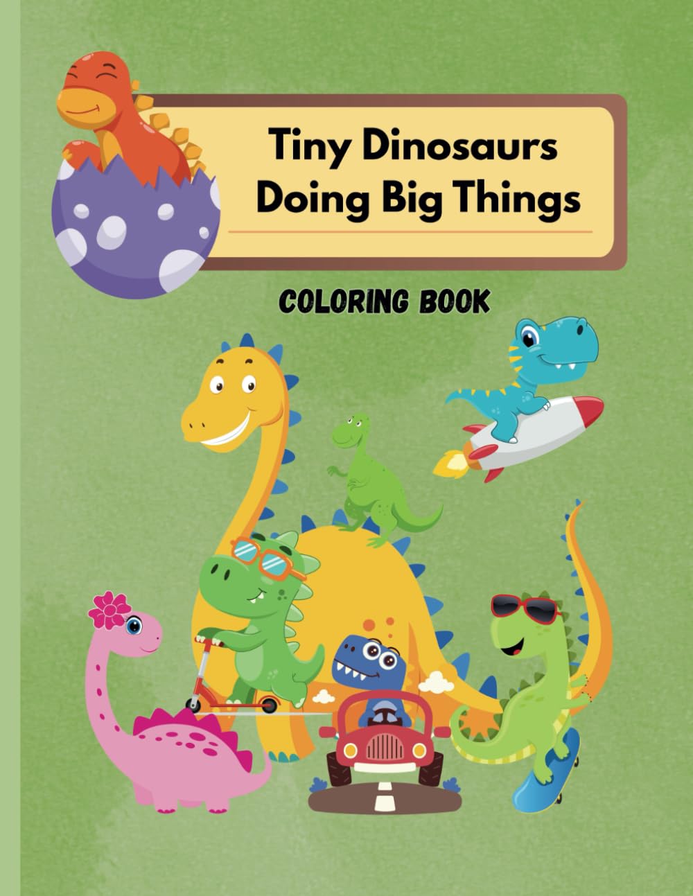 Tiny Dinosaurs Doing Big Things | Coloring Book