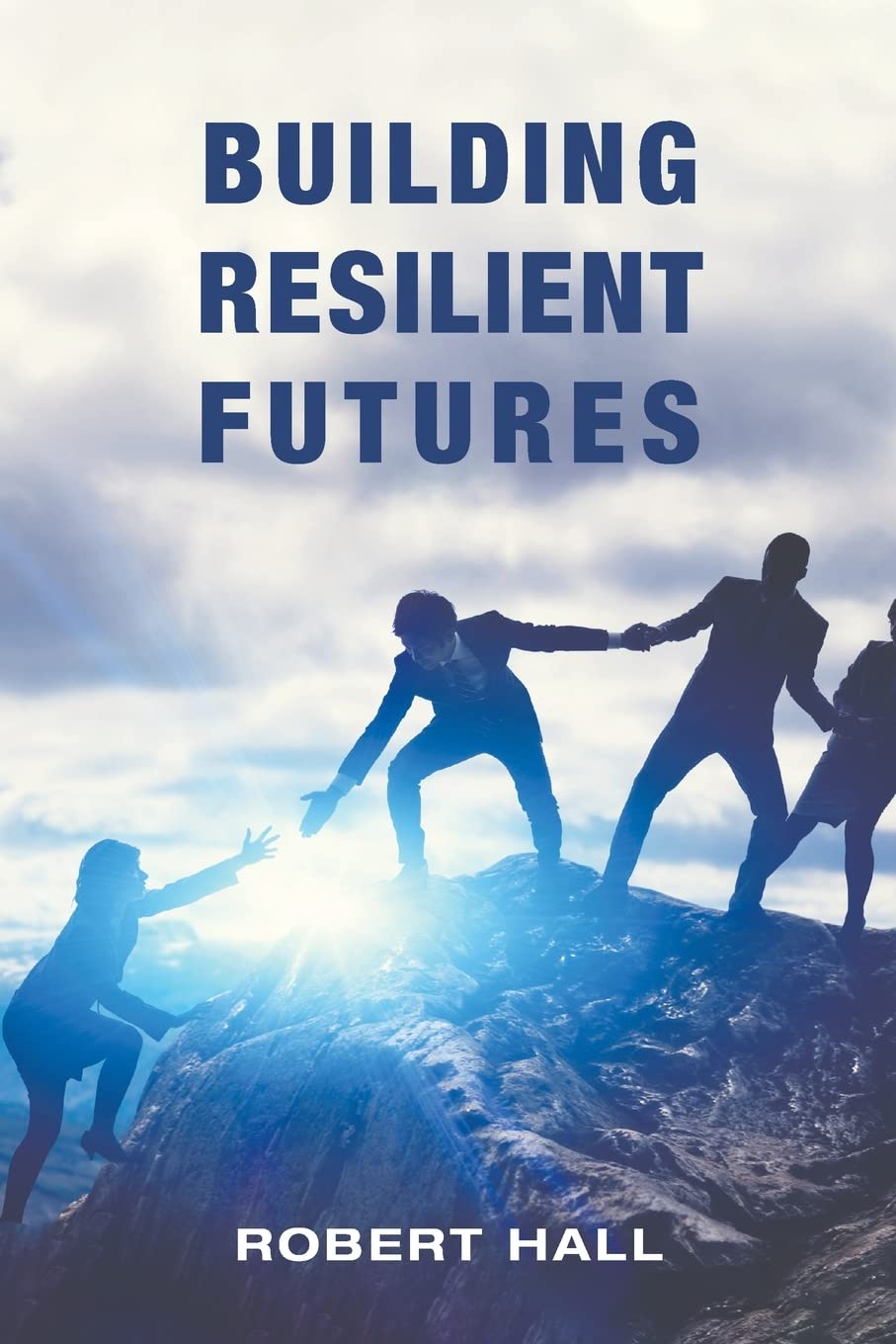 Building Resilient Futures by Robert Hall (Paperback Book)