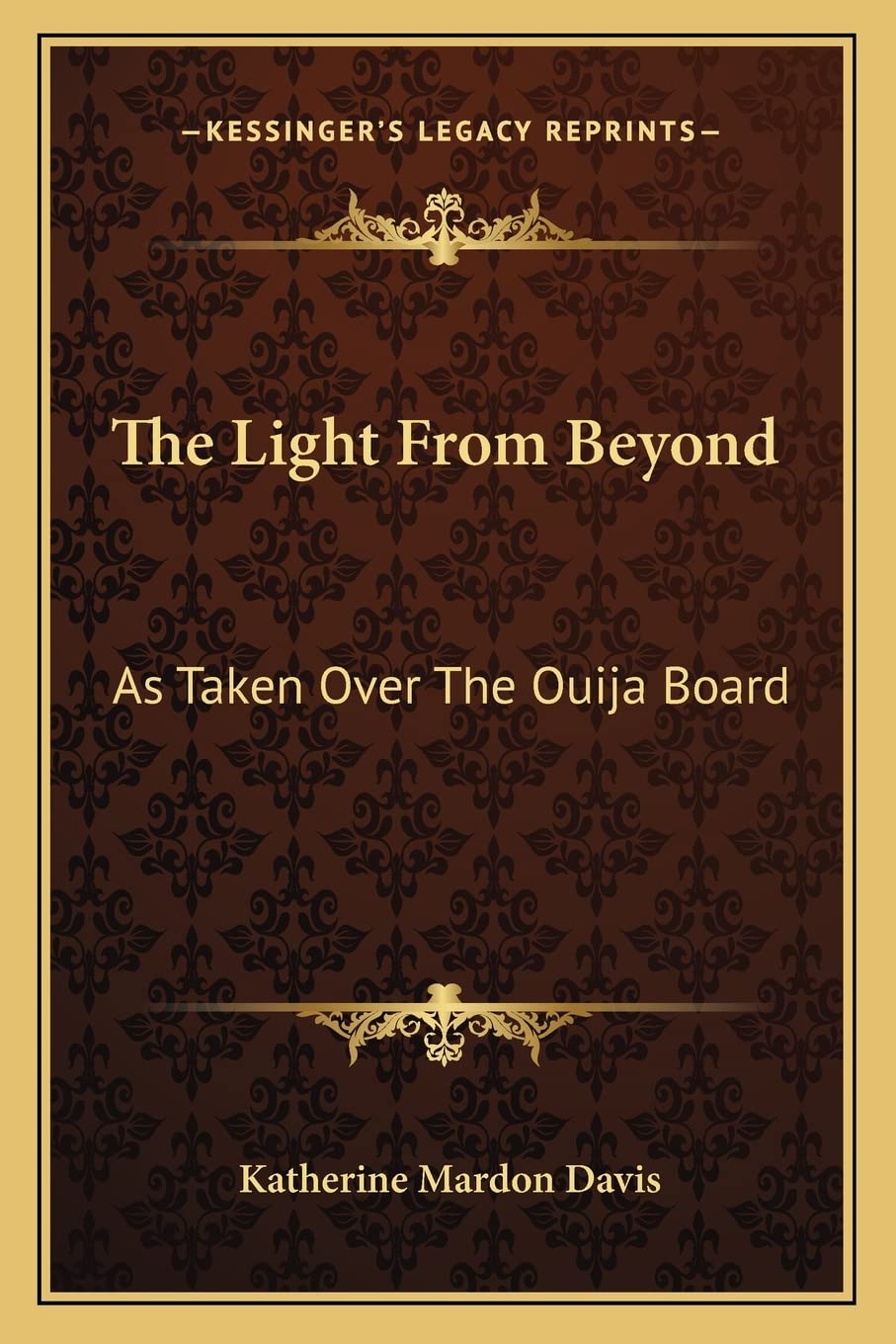 Kessinger Publishing The Light From Beyond: As Taken Over The Ouija Board