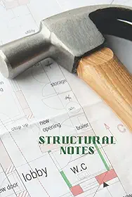 Structural Construction Notebook: Structural Notes