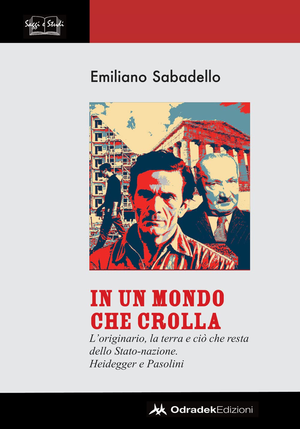 In Un Mondo Che Crolla. L'originario, La Terra E Ciò Che Resta Dello Stato-Nazione. Heidegger E Pasolini - 4
