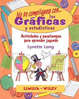 Paperback No te compliques con las graficas y estadísticas: Actividades y pasatiempos para aprender jugando (Spanish Edition) [Spanish] Book