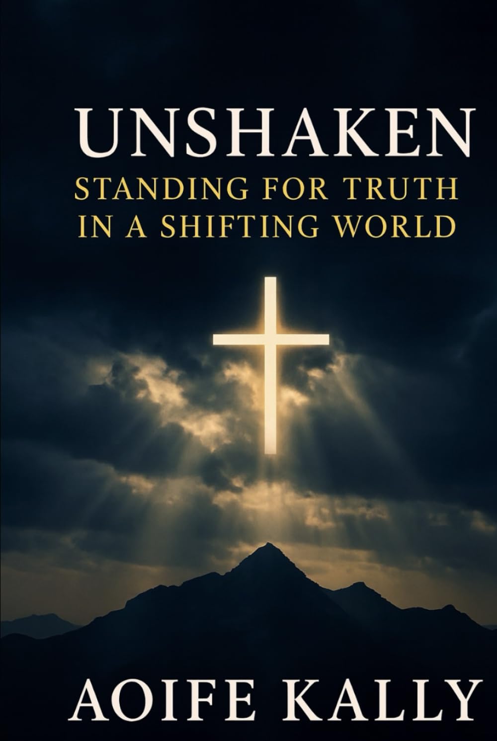 Unshaken: Standing for truth in a shifting world.