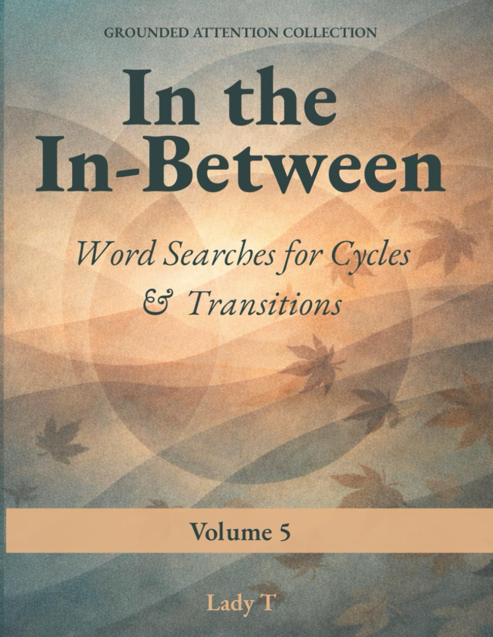 In the In-Between: Word Searches for Cycles & Transitions (Grounded Attention Collection)