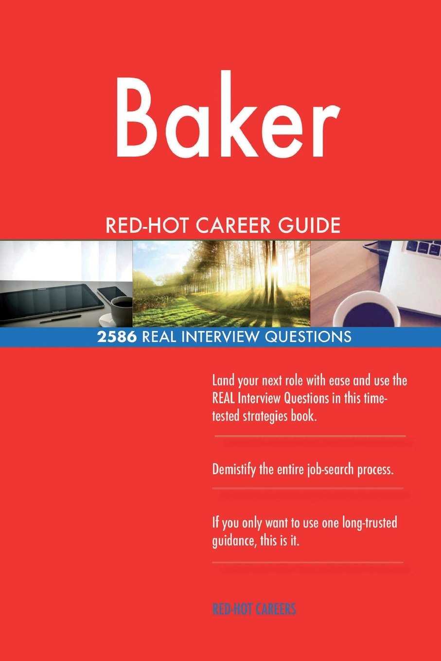 Baker RED-HOT Career Guide; 2586 REAL Interview Questions