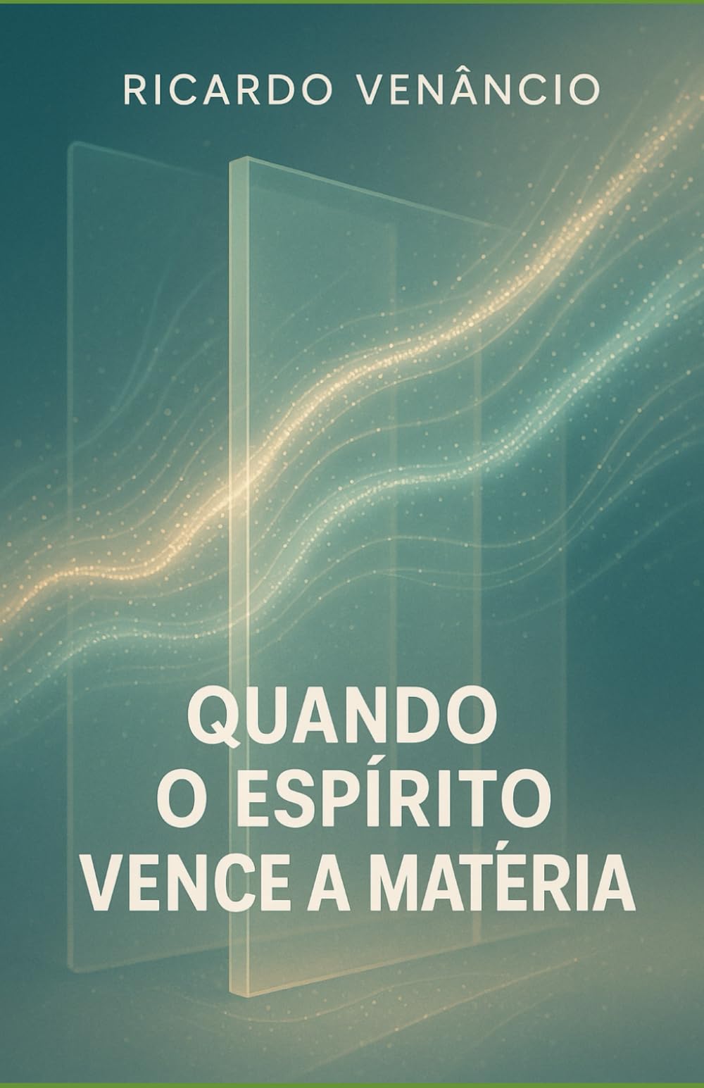 Quando o Espírito vence a matéria