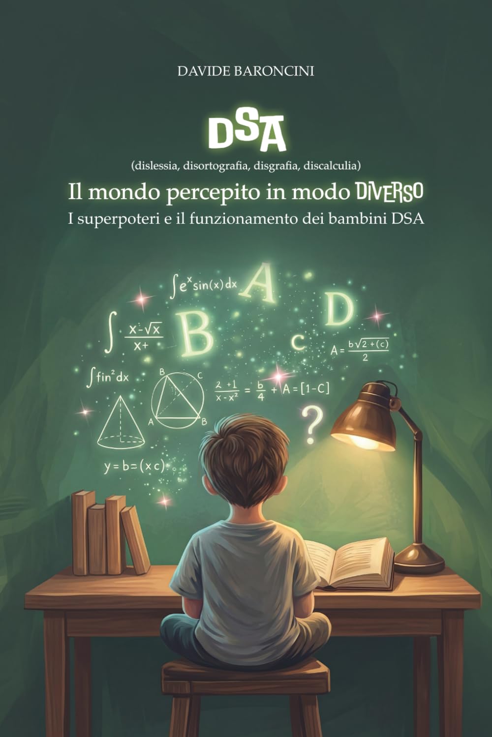 DSA. IL MONDO PERCEPITO IN MODO DIVERSO: I superpoteri e il funzionamento dei bambini DSA