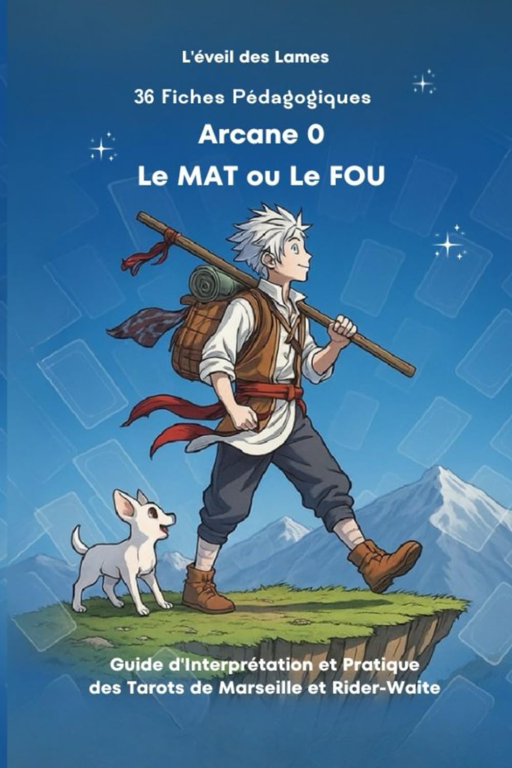 36 Fiches pédagogiques - Arcane 0 - Le Mat: Guide d'Interprétation et Pratique des Tarots de Marseille et Rider-Waite (Livres - Fiches Pédagogiques - ... des Tarots de Marseille et Rider-Waite ,)