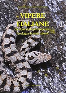 Vedi scheda su Amazon Vipere Italiane. Gli ultimi studi sulla sistematica, l'ecologia e la storia naturale. Ediz. illustrata