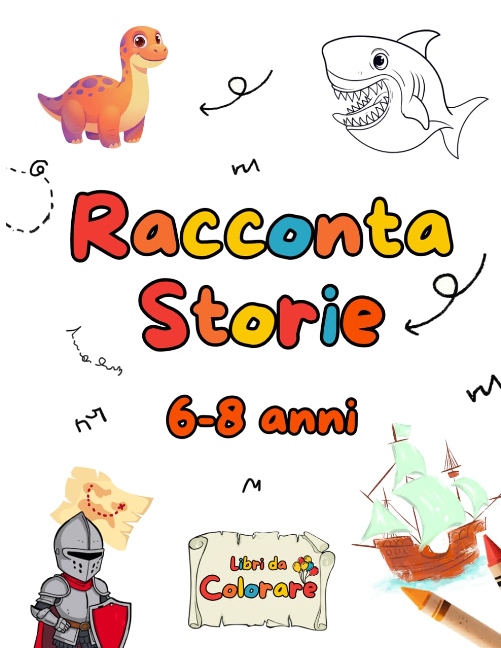 RACCONTA STORIE 6-8 anni: 3 (Libri da Colorare)