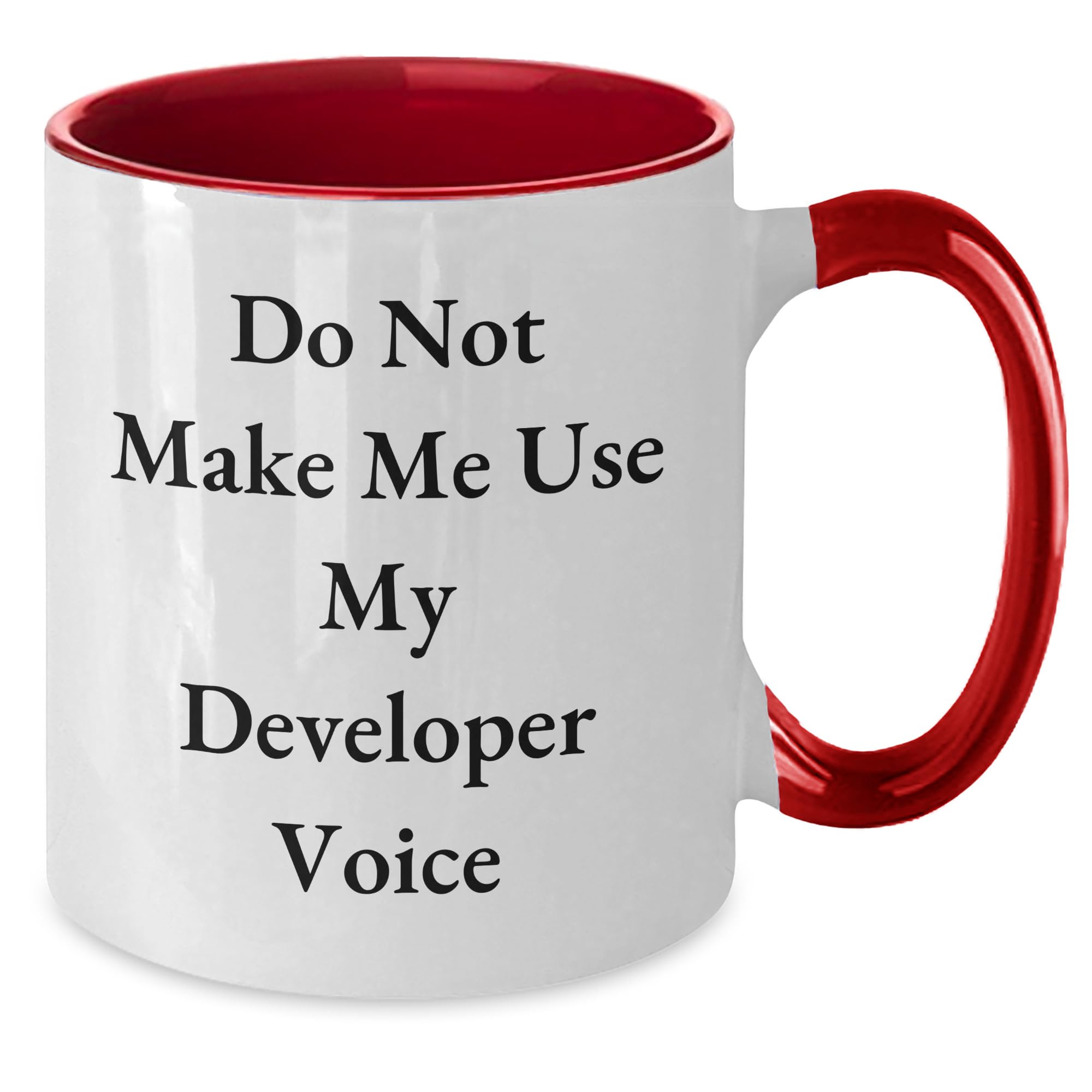 Developer Gifts: Do Not Make Me Use My Developer Voice - Two Tone Coffee Mug for Christmas