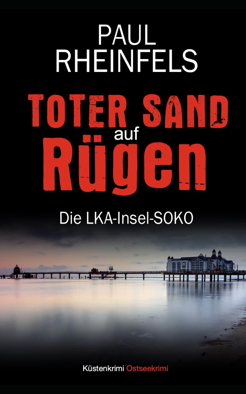 TOTER SAND auf RÜGEN: Küstenkrimi Ostseekrimi (Die LKA-Insel-SOKO, Band 69) (SOKO Serienkiller)
